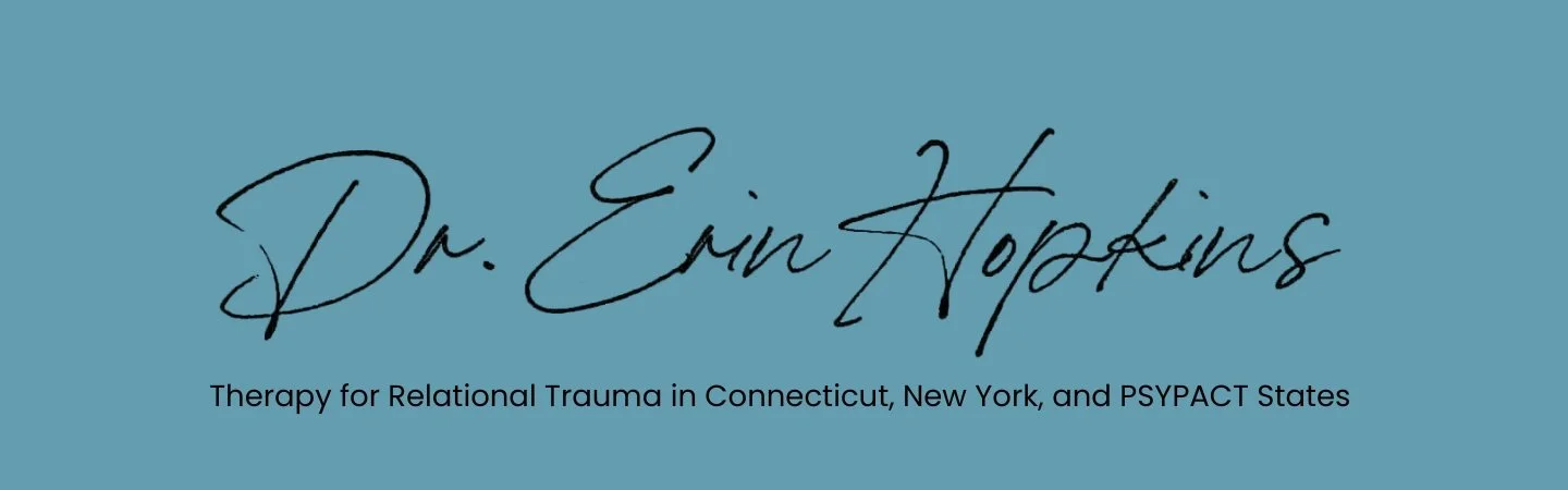 Dr. Erin Hopkins, Therapy for Relational Trauma in Connecticut, New York, and PsyPact States