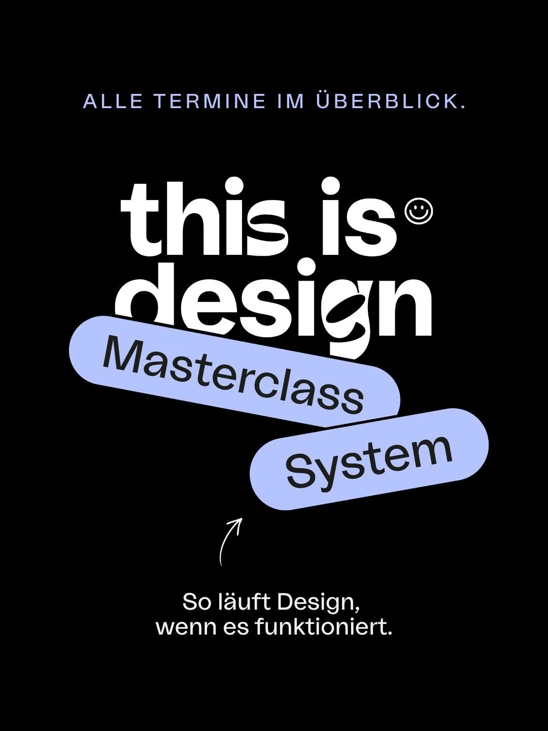 THIS IS DESIGN. Ein Masterclass-System, das deinen Designprozess klar macht.

Alle Termine und Inhalte findest du im Beitrag.

Du kannst jederzeit einsteigen.
Bereits gebuchte Masterclasses werden angerechnet.

Den Einstieg findest du &uuml;ber den L