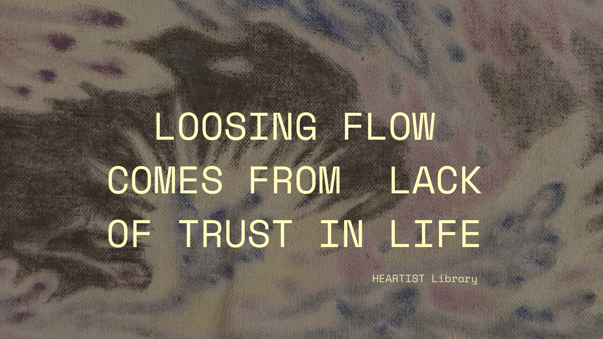 We don’t get out of flow because life changes. We get out of flow when we stop trusting life.