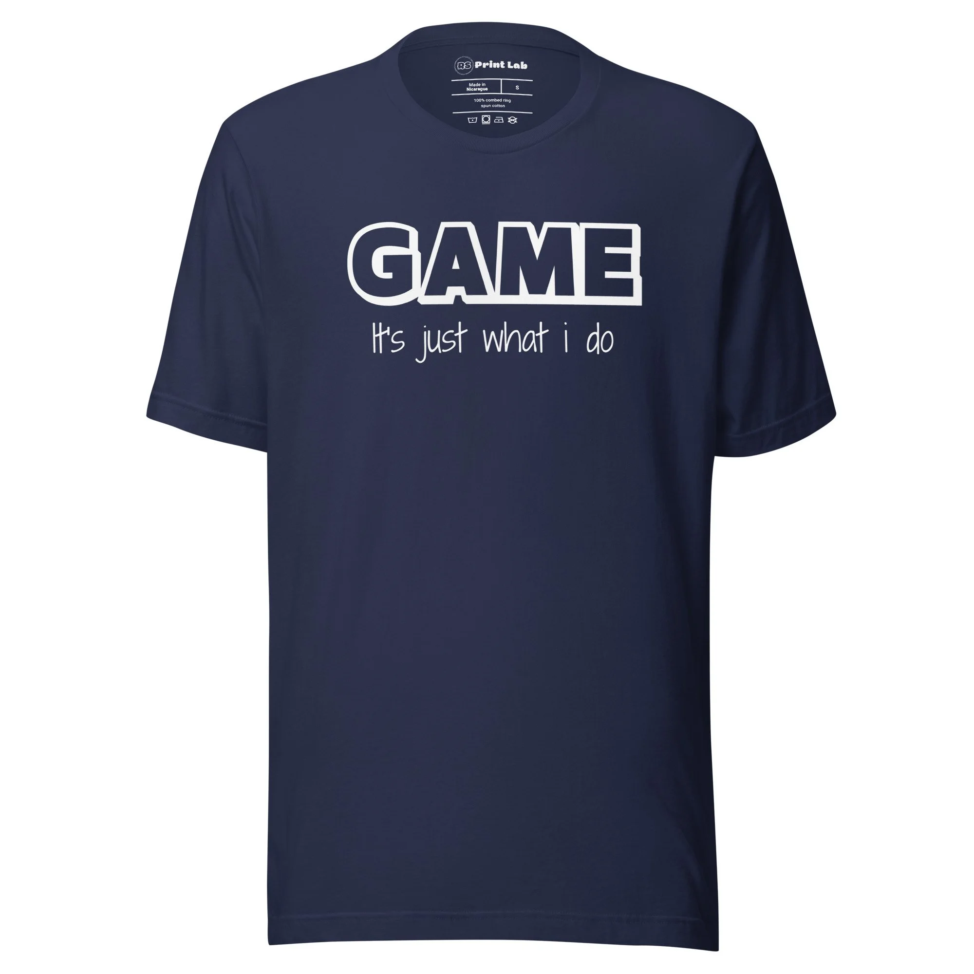 A navy blue T-shirt with the word 'GAME' written in large white letters across the chest, and smaller white text underneath that says 'It's just what I do'.