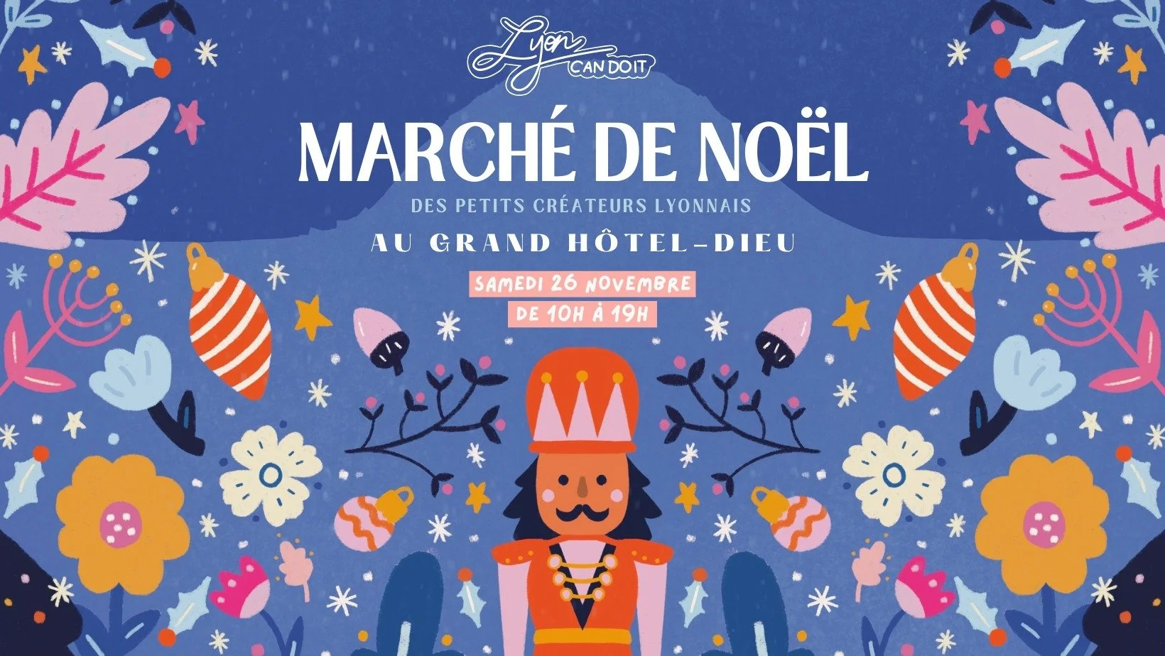 🎅🏻 Marché de Noël Lyon Can Do It au Grand Hôtel-Dieu 2022
