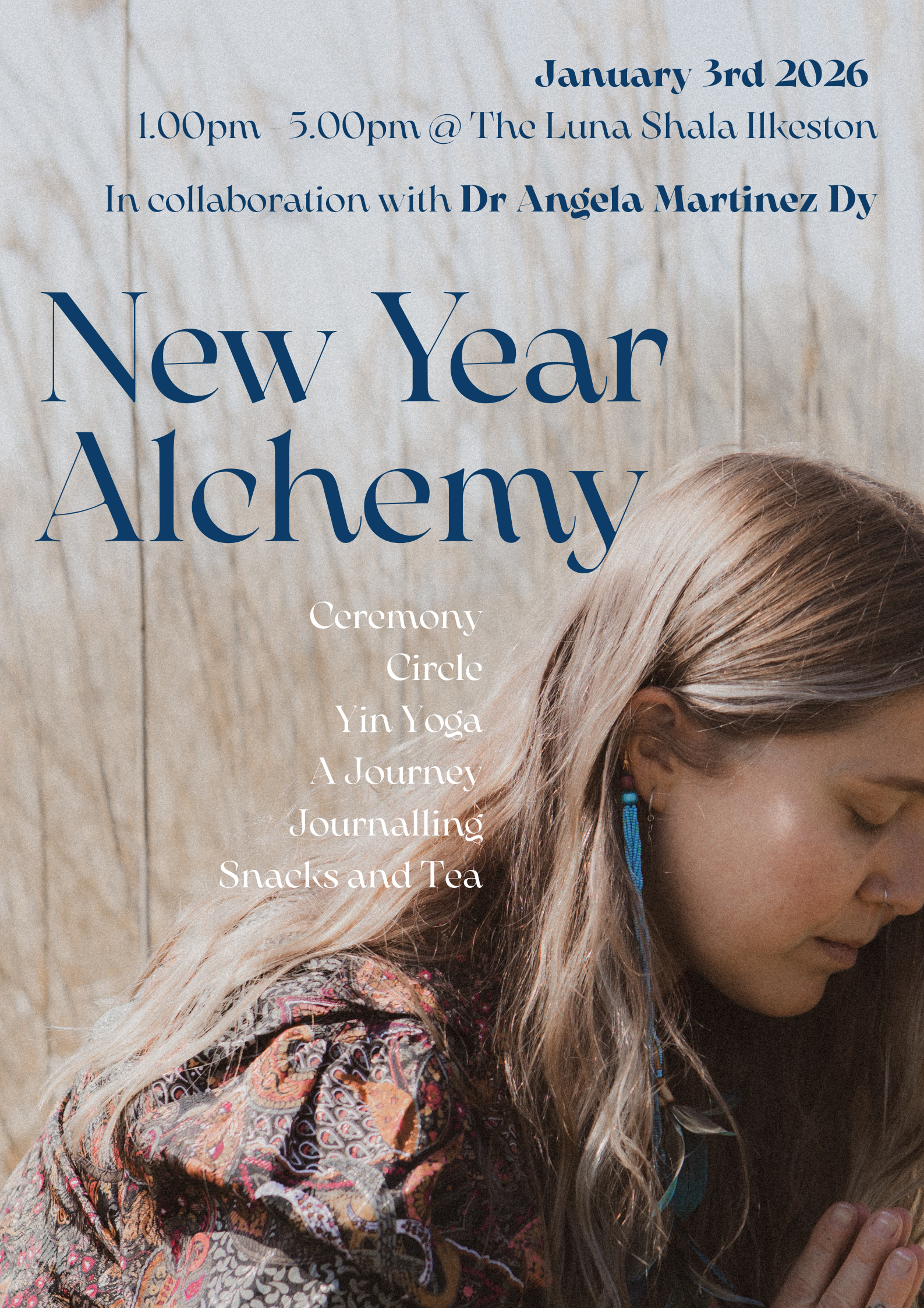A promotional poster for an event titled 'New Year Alchemy,' scheduled for January 3rd, 2026, from 1:00 pm to 5:00 pm at The Luna Shala Ilkeston, in collaboration with Dr. Angela Martinez Dy. The poster features a woman with long, wavy, blonde hair, wearing colorful earrings and a patterned top, looking downwards.