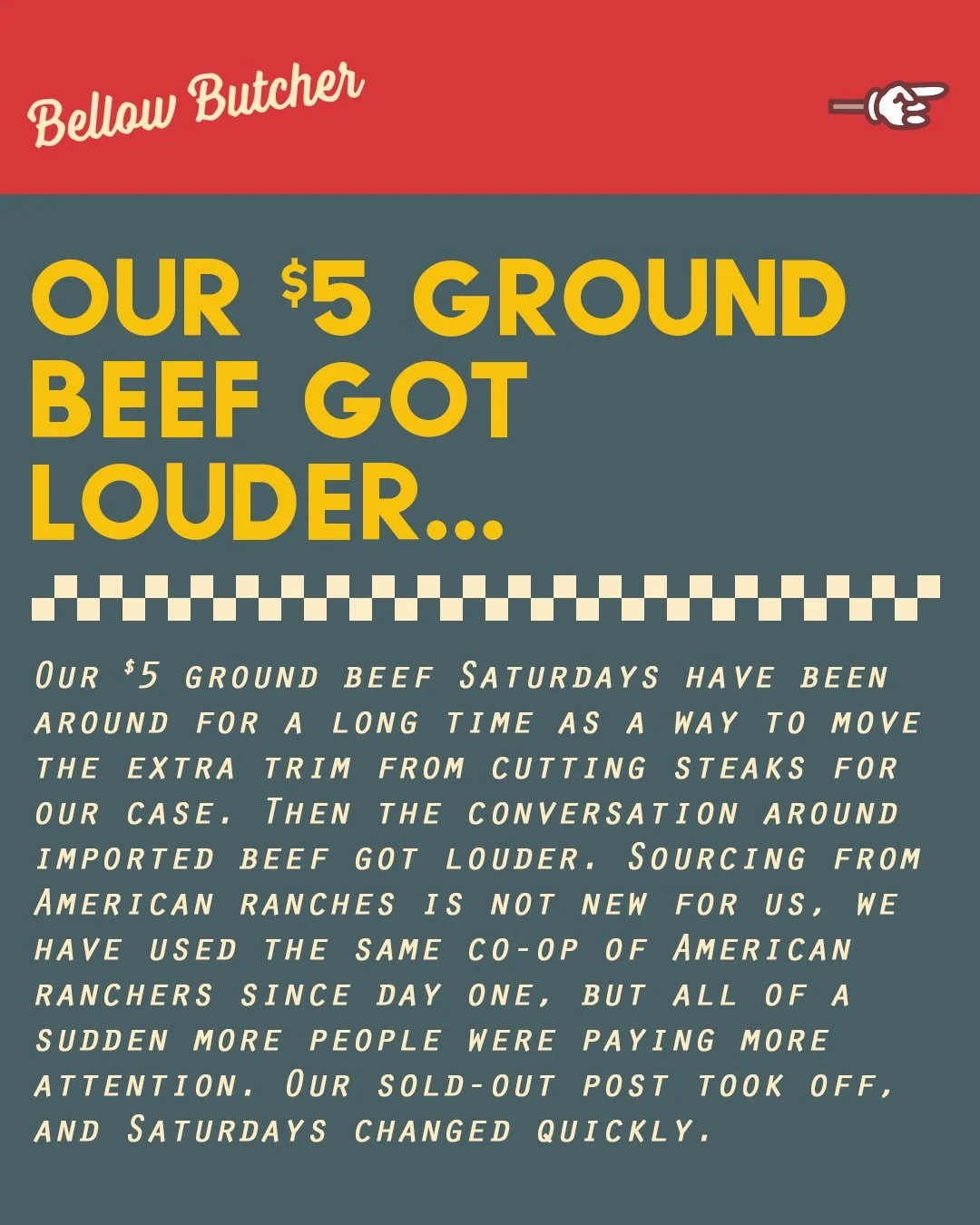 &bull;$5/lb everyday&bull;CASH ONLY&bull;

Our Saturday deal got loud. Then the lines got long. And somewhere along the way, Saturdays stopped feeling like Saturdays.

We&rsquo;re glad more folks found Bellow. What we&rsquo;re not glad about is seein