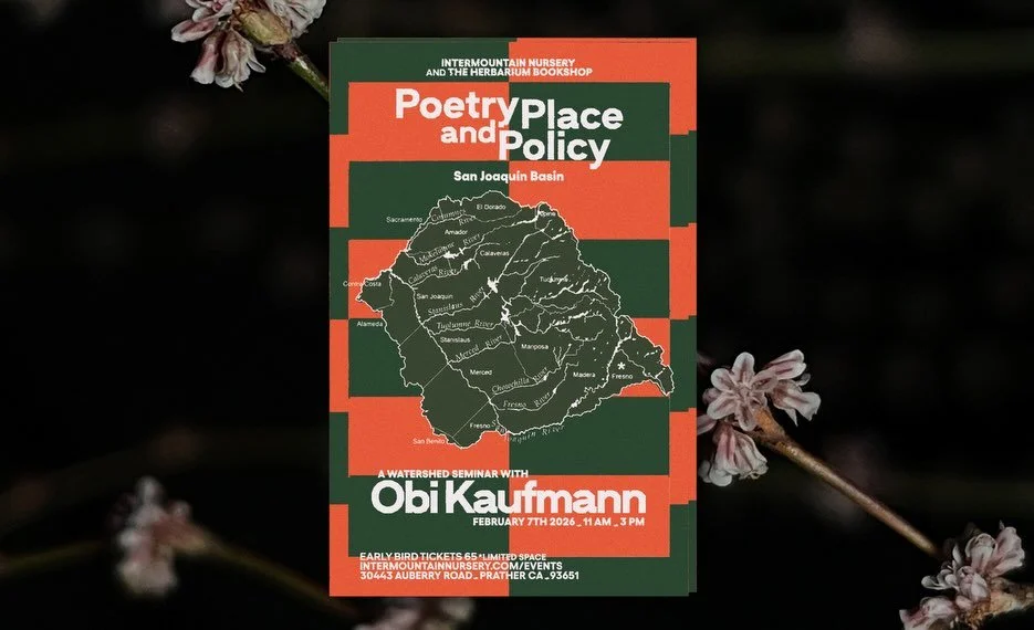 POETRY, PLACE &amp; POLICY
A Watershed Seminar with Obi Kaufmann

We&rsquo;re honored to host @coyotethunder for a group seminar at Intermountain on Saturday, February 7, 2026. This is a participatory conversation about how ecological knowledge, cult