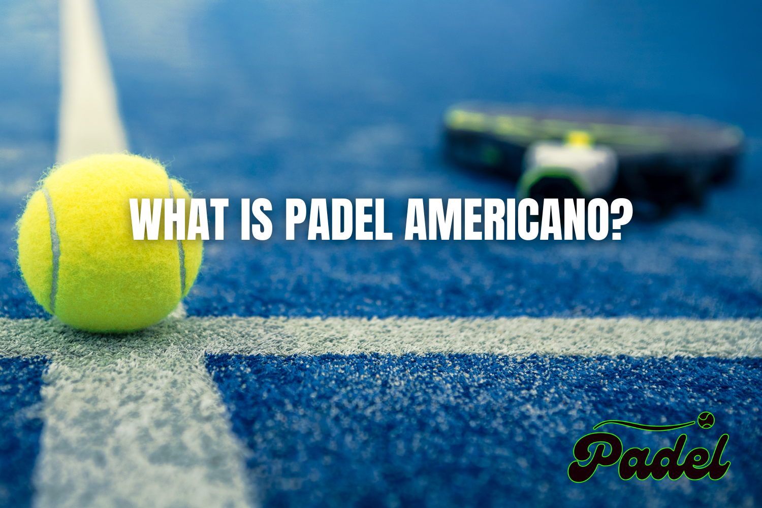 What is Padel Americano? Rules, Scoring and How to Play
