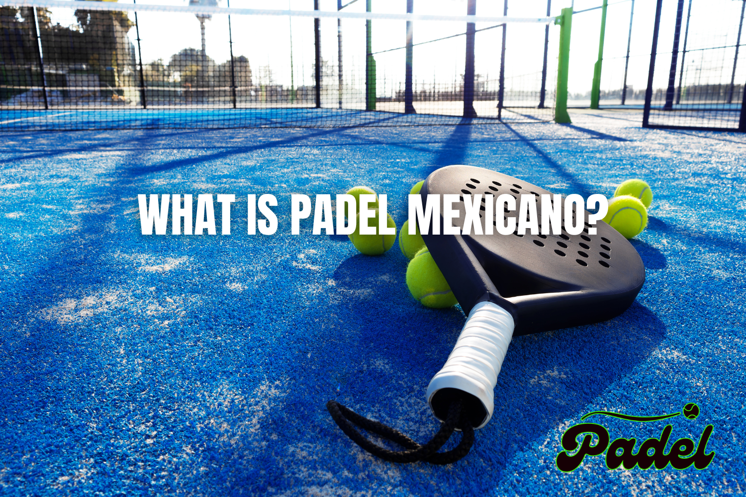 What is Padel Mexicano? Rules, Scoring and How It Works