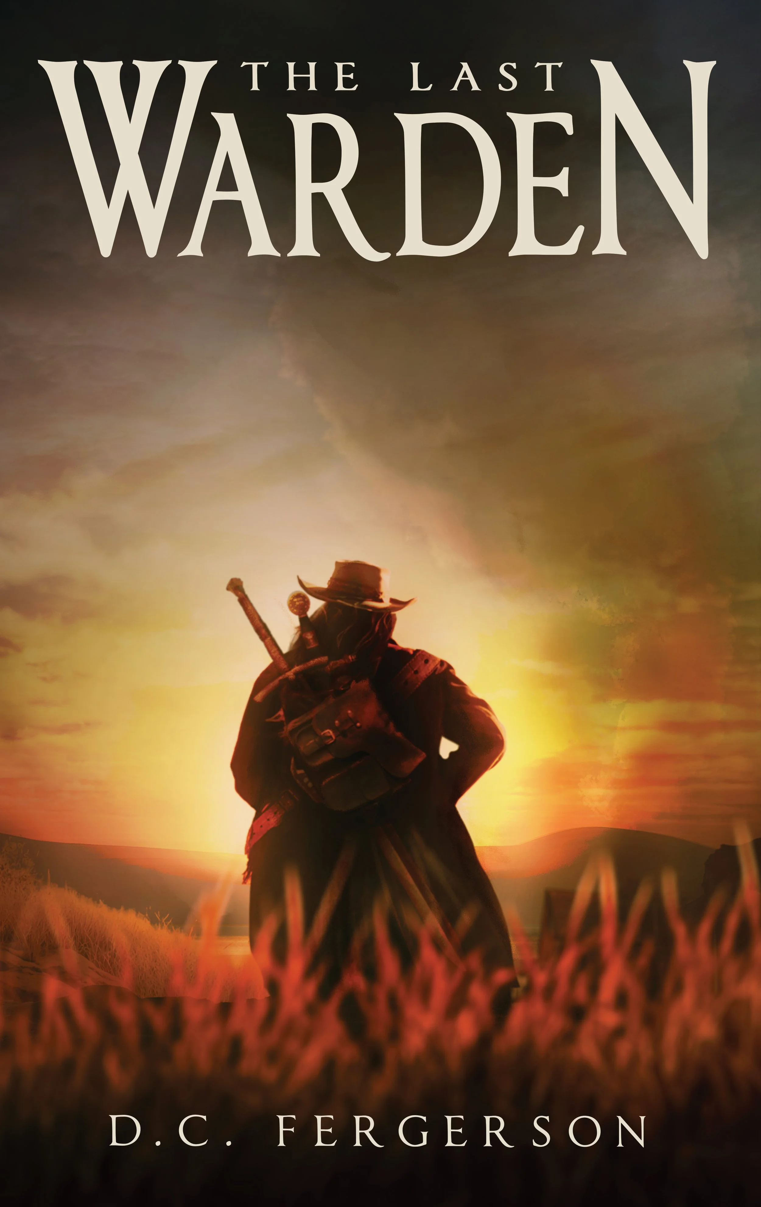 Book cover for 'The Last Warden' by D.C. Fergerson, featuring a silhouette of a person in a cowboy hat carrying two swords on his back, standing in a field at sunset.