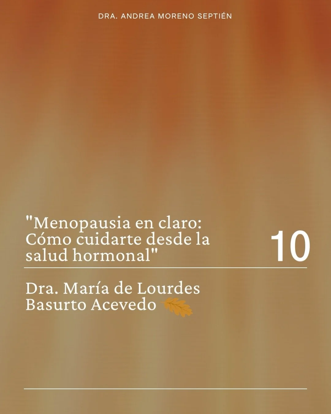 Hoy quiero presentarles a la Dra. Mar&iacute;a de Lourdes Basurto Acevedo, endocrin&oacute;loga, maestra y doctora en ciencias m&eacute;dicas por la UNAM. Ha dedicado su carrera a estudiar el impacto de las hormonas en la salud de la mujer: menopausi