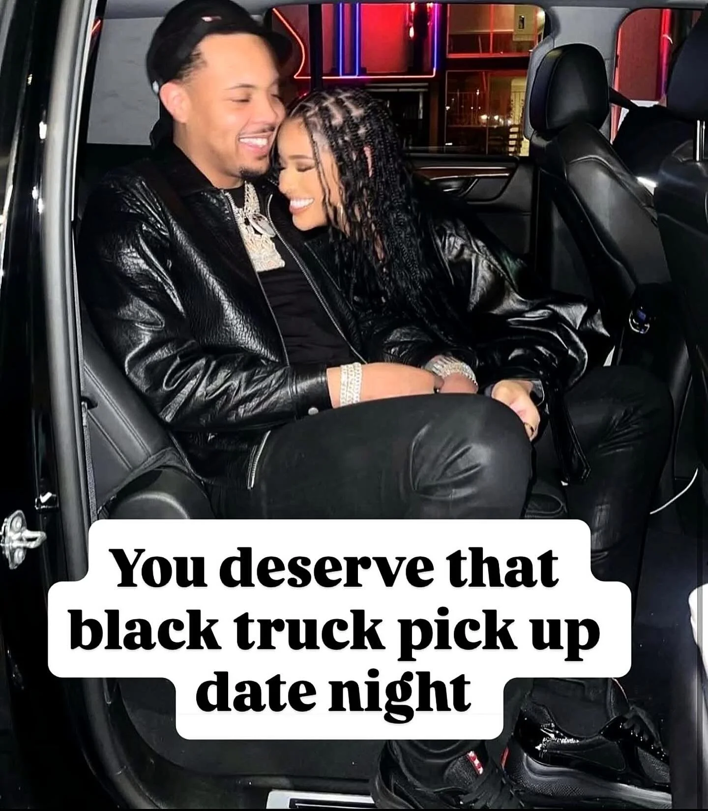 You deserve that black truck date night ✨ Ladies Send this to your man &amp; fellas send this to your wifey
