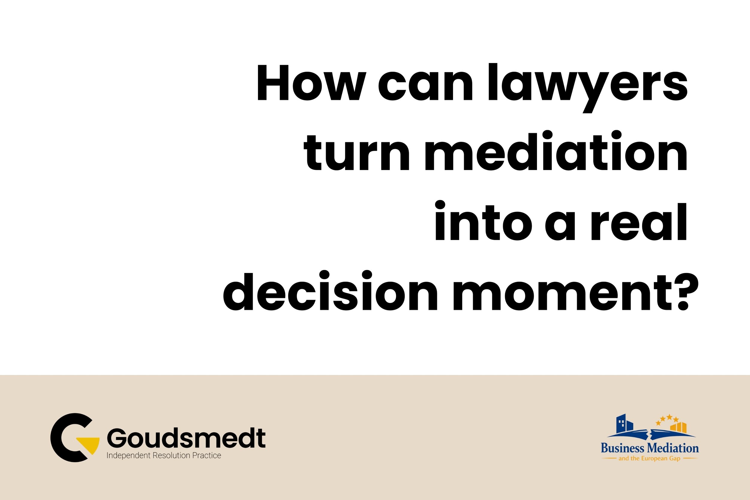How can lawyers turn mediation into a real decision moment?
