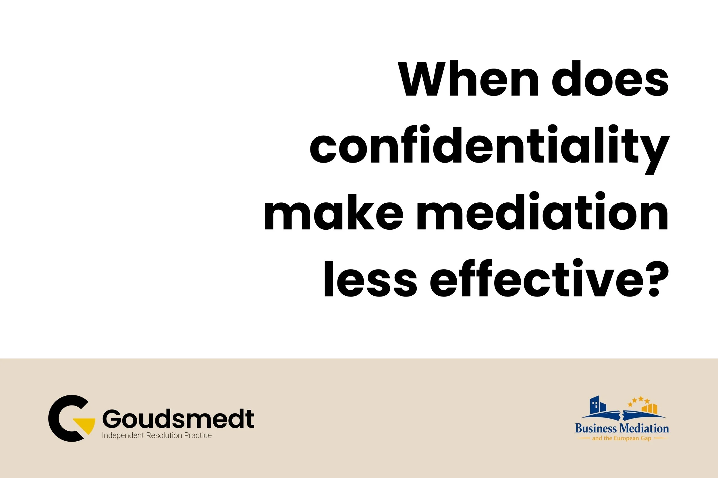 When does confidentiality make mediation less effective?