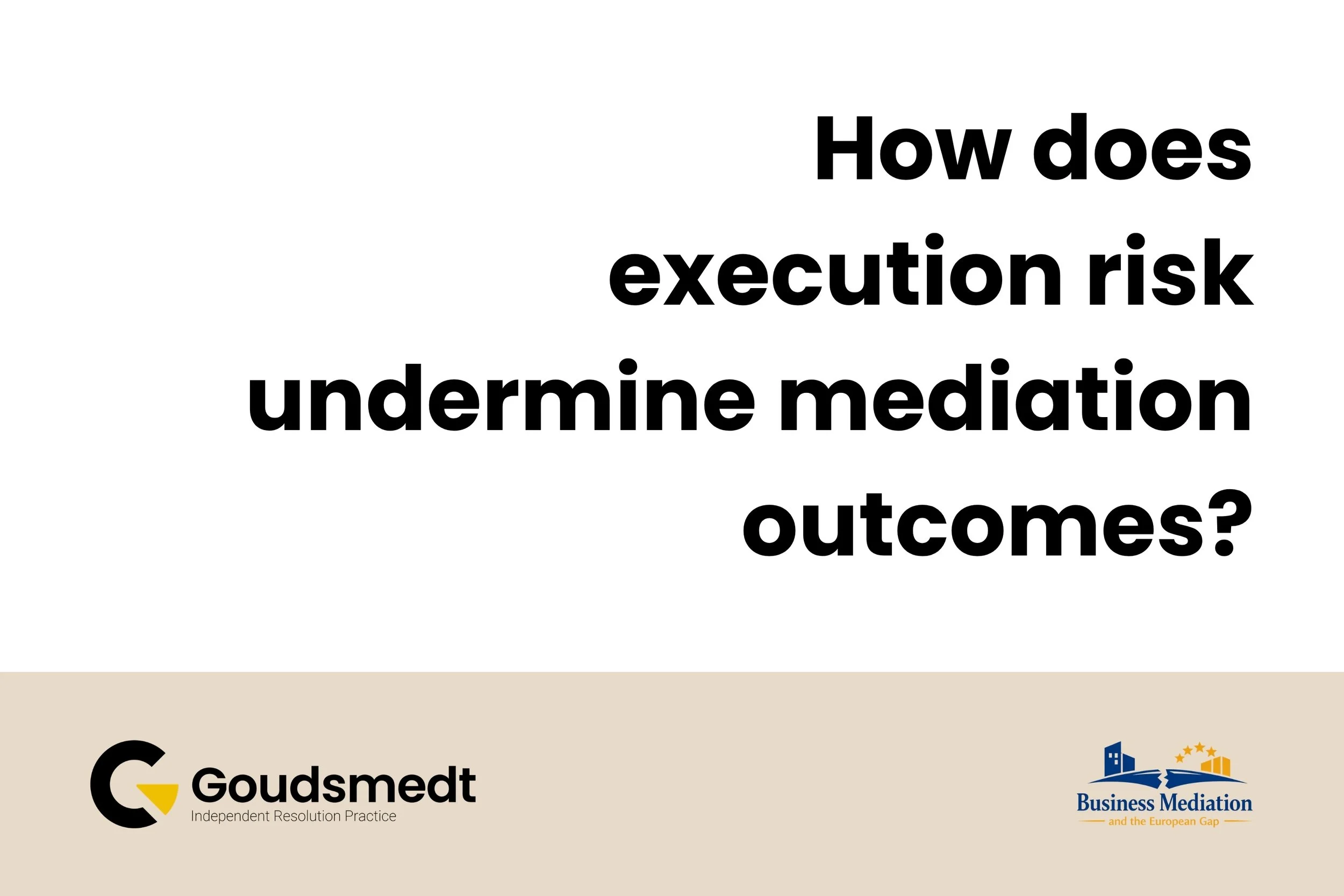 How does execution risk undermine mediation outcomes?