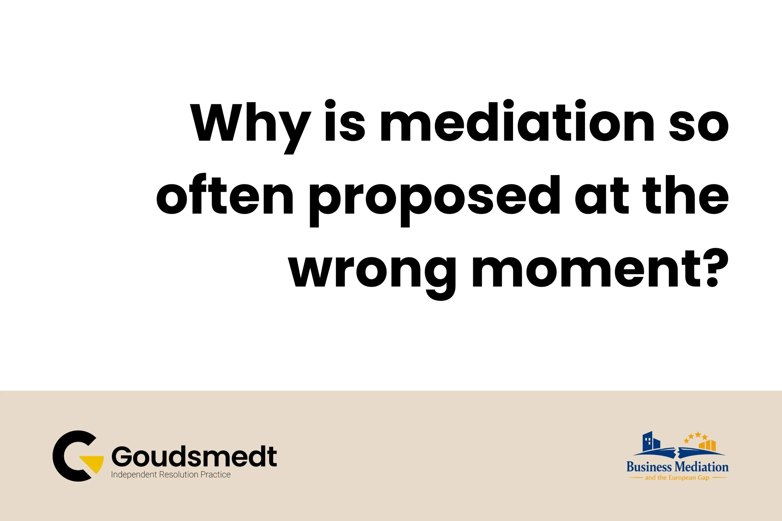 Why is mediation so often proposed at the wrong moment?