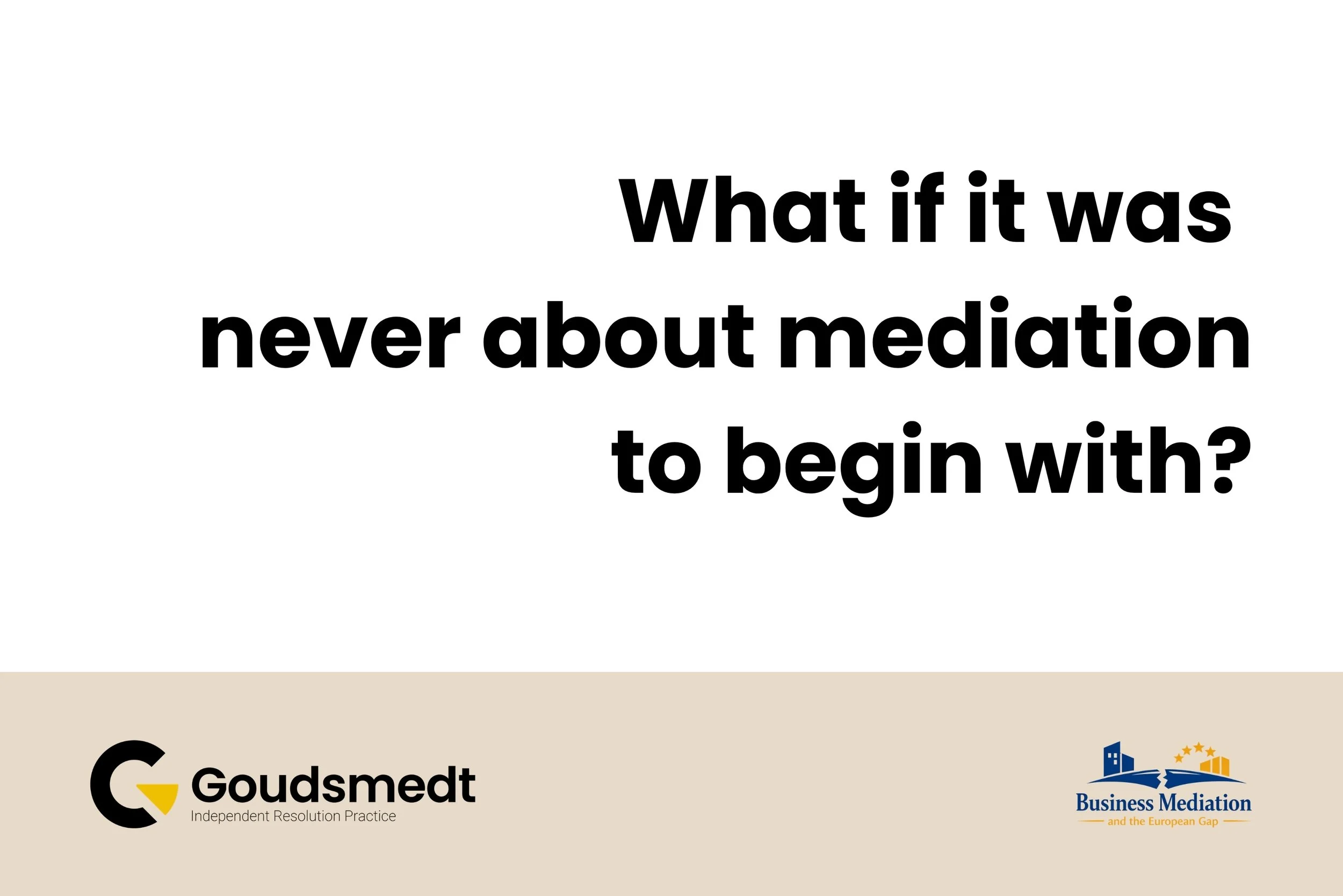 What if it was never about mediation to begin with?