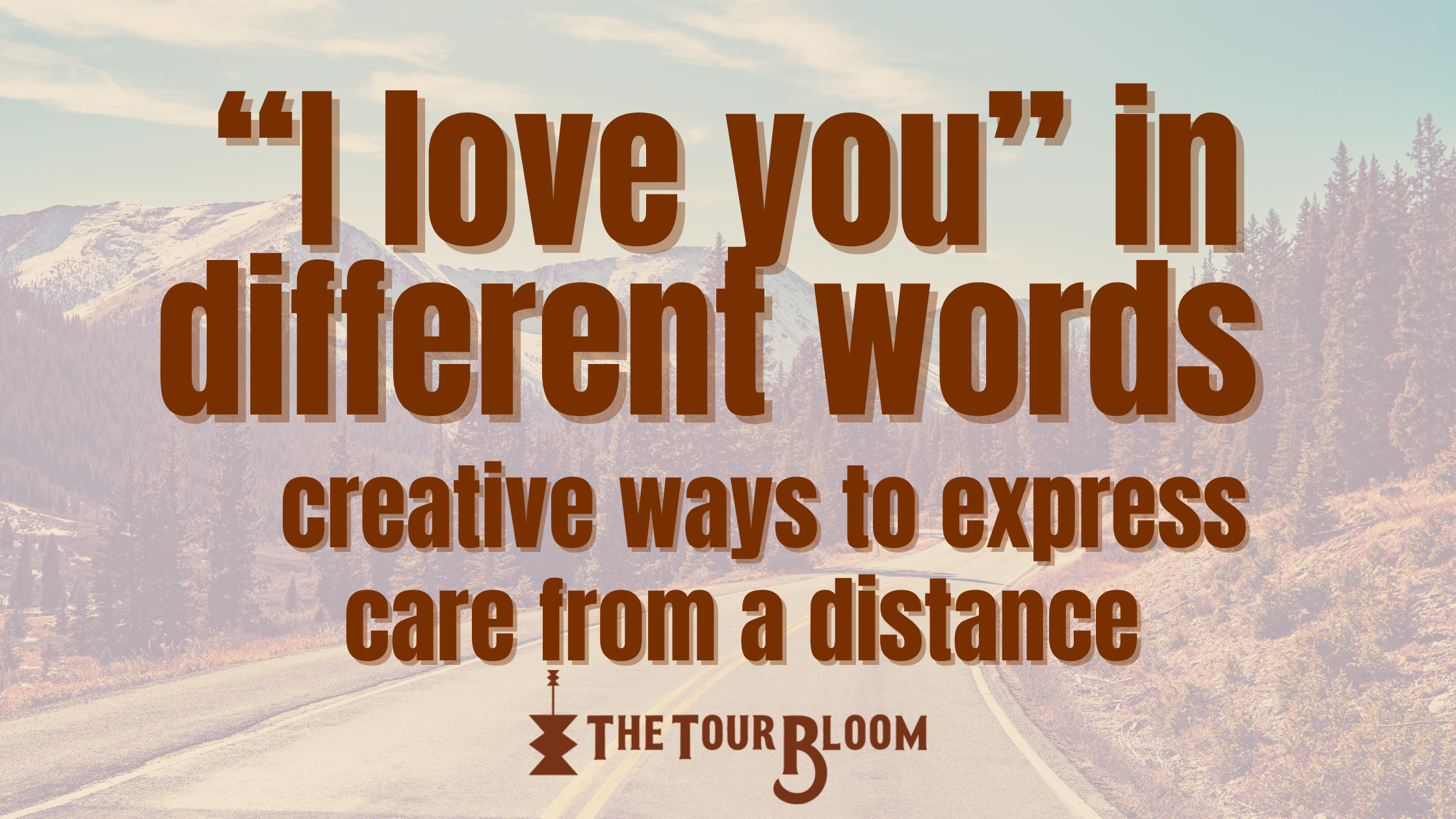 “I love you” in different words: creative ways to express care from a distance