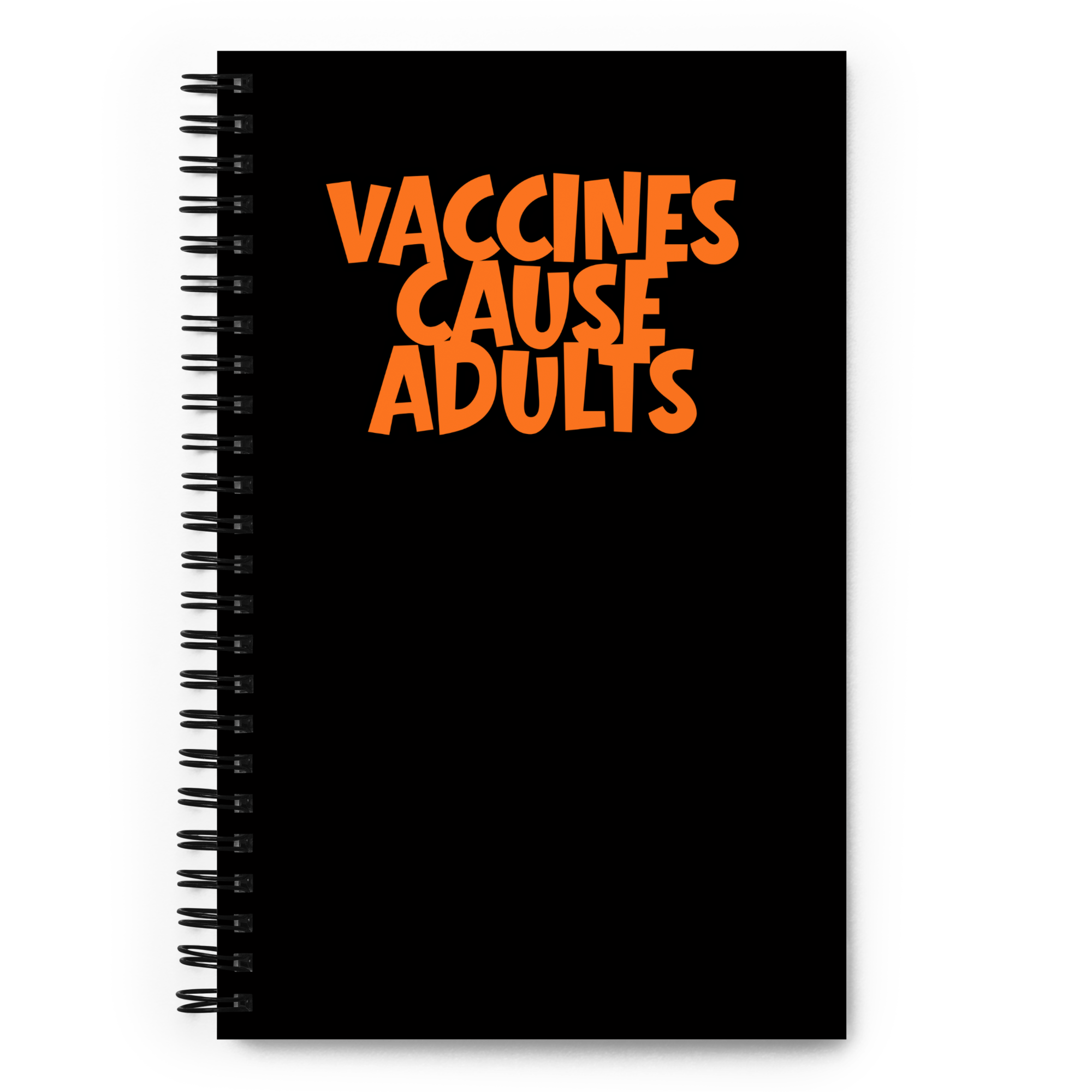 Vaccines Cause Adults Spiral Notebook