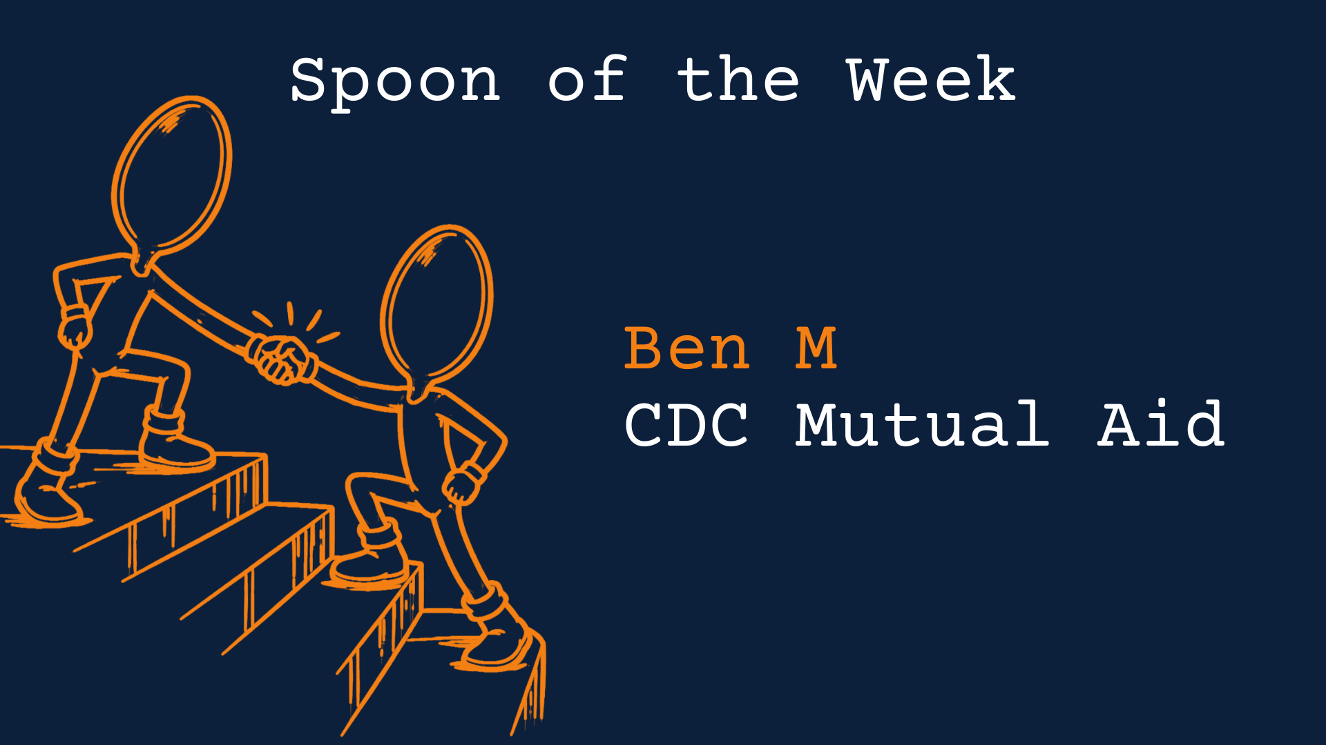 Poon of the week is Ben M of CDC Mutual Aid