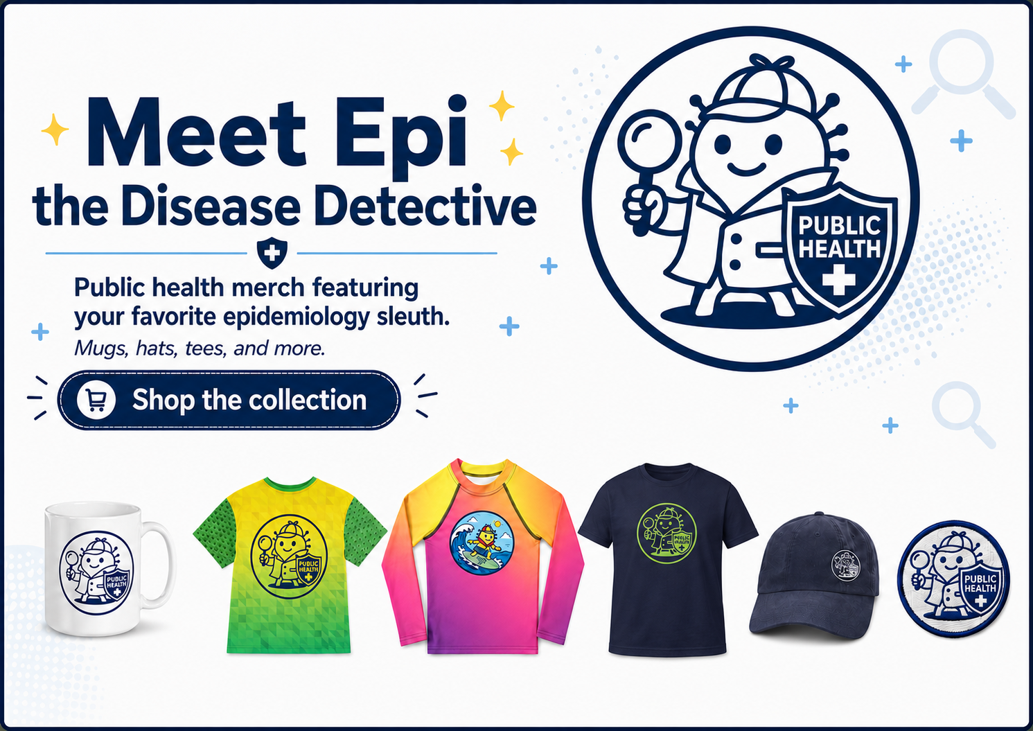 various Epi the Disease Detective products, including a mug, a hat, a rash guard, a youth jersey, a t-shirt, and a patch