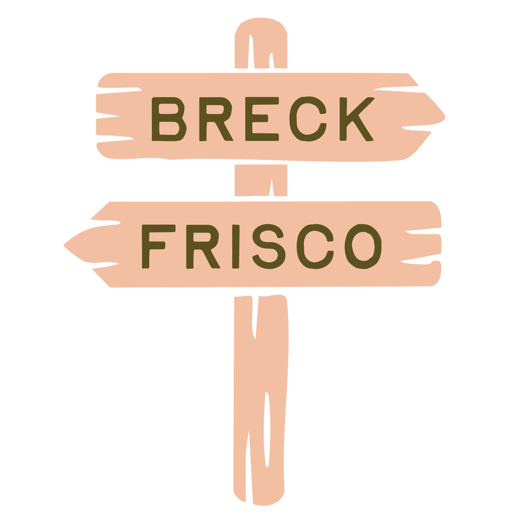 Signpost with two wooden arrow-shaped signs pointing in opposite directions, reading 'Breck' and 'Frisco' in green letters.