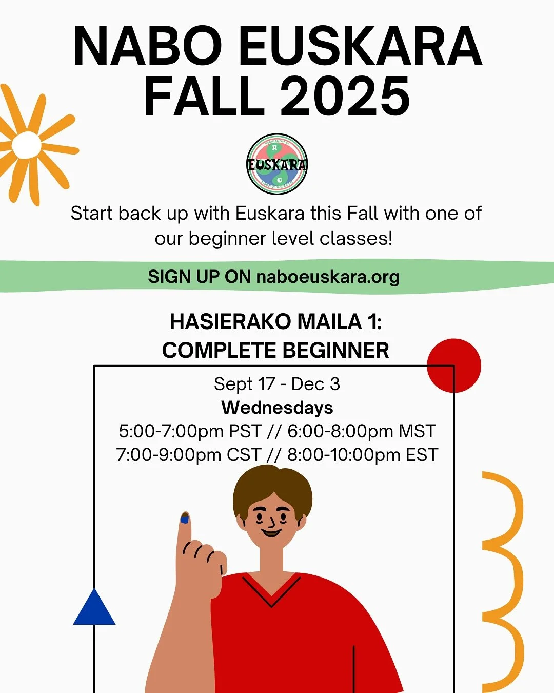 Fall Euskara classes are live! 

This semester we are offering the following beginner level classes. Check out our website for more details! naboeuskara.org or head to our profile and click the link in our bio ☝️

HASIERAKO MAILA 1:
-Complete Beginne