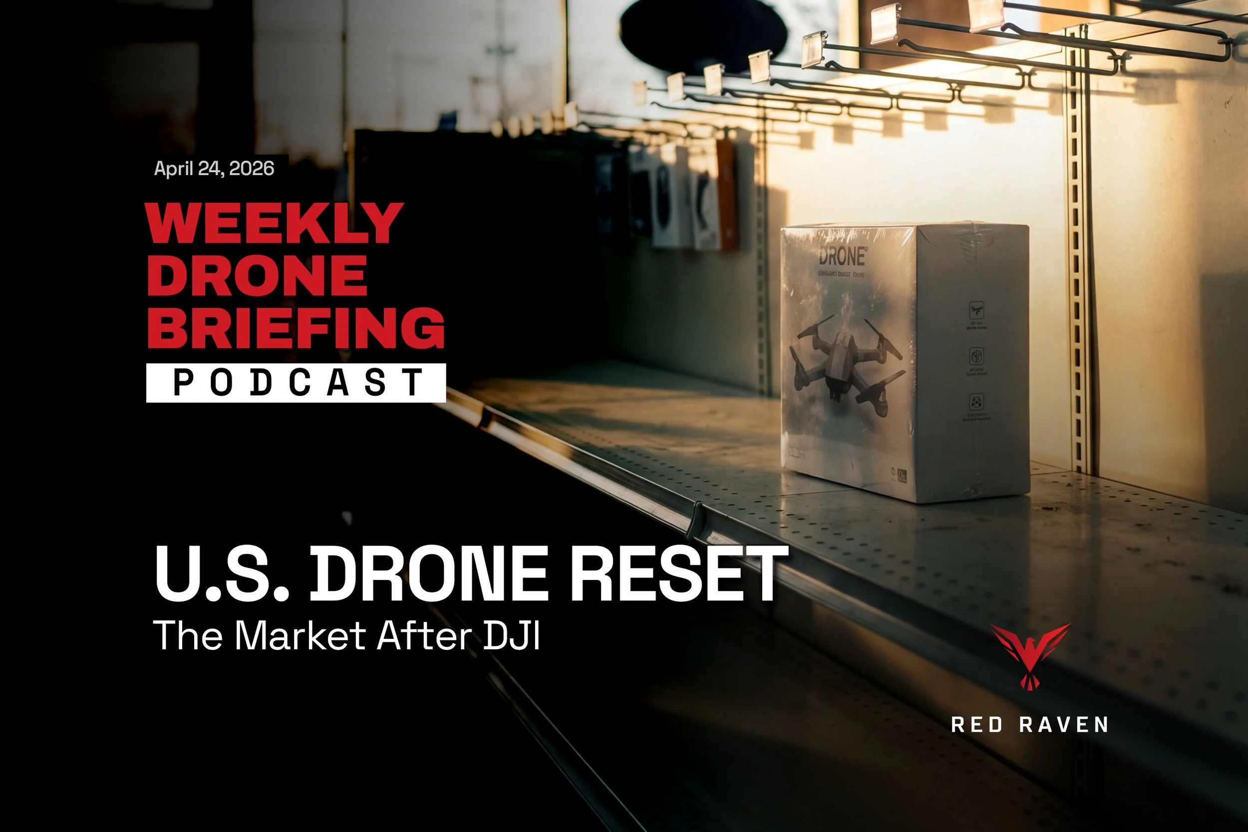 Red Raven UAS Weekly Briefing: A $1.5 Billion Vacuum, 10-Day Plea Deals, and the End of the Flying Camera