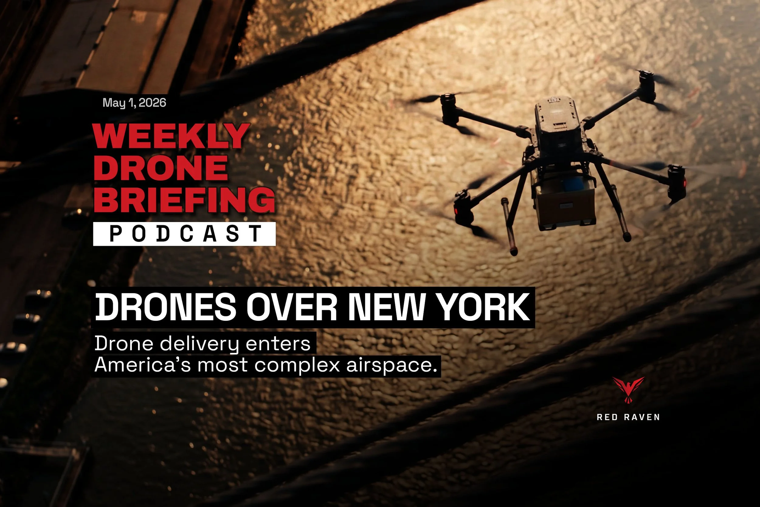 UAS Weekly Briefing — May 1, 2026: Drones Over New York - Drone Delivery Enters America’s Most Complex Airspace