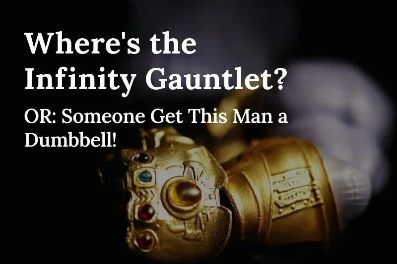 Where's the Infinity Gauntlet?