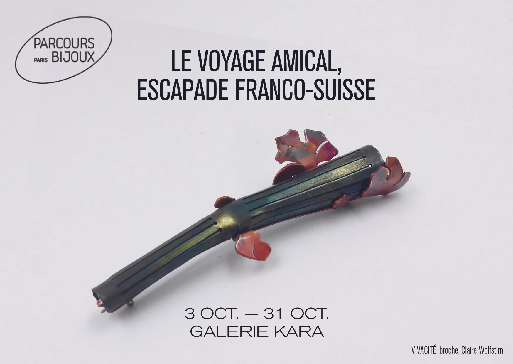 LE VOYAGE AMICAL, ESCAPADE FRANCO-SUISSE, du 3 au 31 octobre à la galerie Kara, lors du PARCOURS BIJOUX 2026