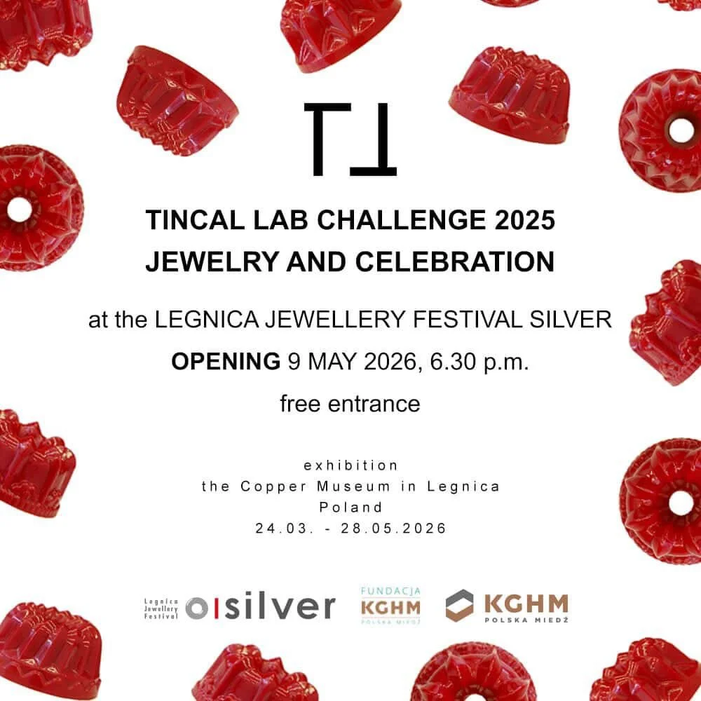 Jewelry and Celebration, Tincal lkab Challenge 2025, at the Legnica Jewellery Festival Silver. 24.03-28.05 2026