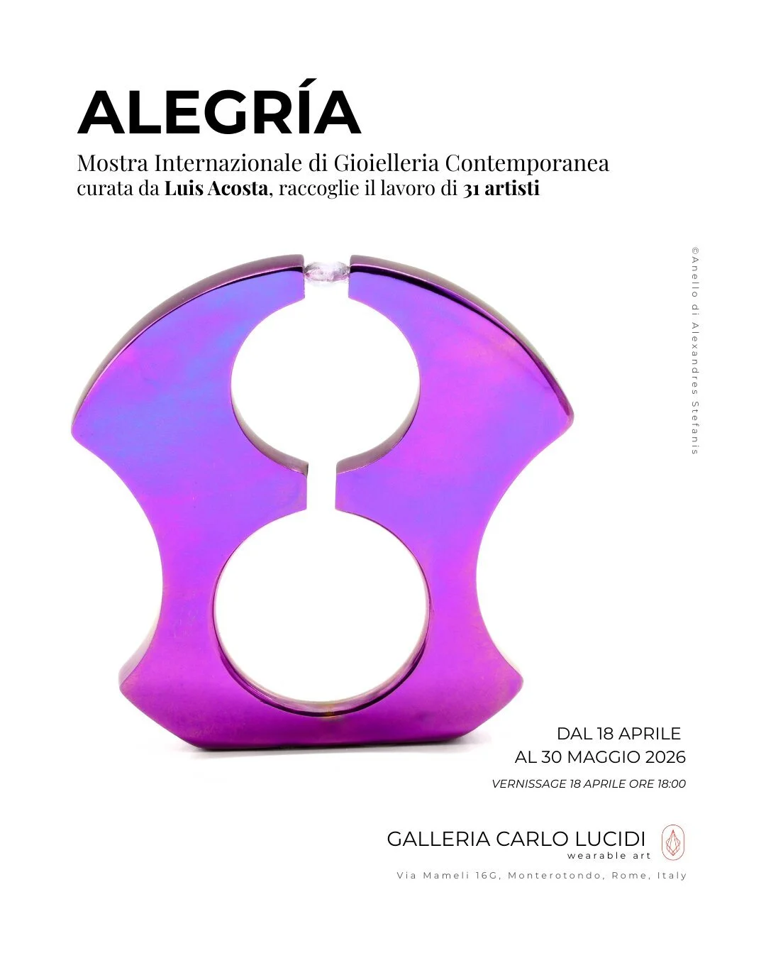 Alegria, Joy Jewels. A touring exhibition curated by Luis Acosta. Last stop in Rome. Opening on the 18th of April in the Galleria Carlo Lucidi, Roma, IT.