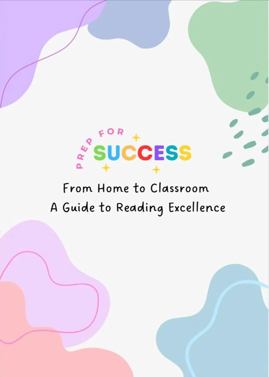 'Prep for Success: From Home to Classroom, A Guide to Reading Excellence' - don't spend thousands of dollars on tutoring, our reading support guide is packed with simple tips and activities that will ensure your child experiences reading success.