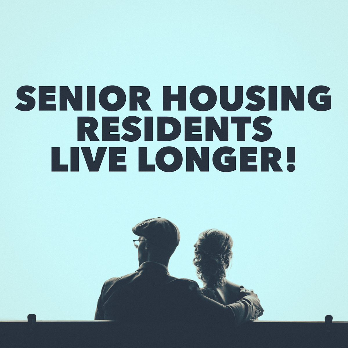 Senior Housing Residents Live Longer!
