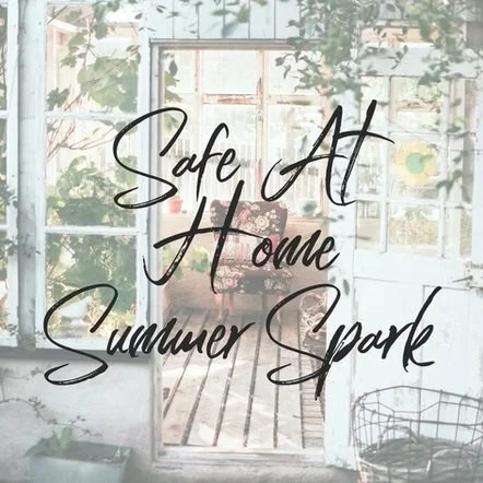 Safe At Home Summer Spark Challenge!