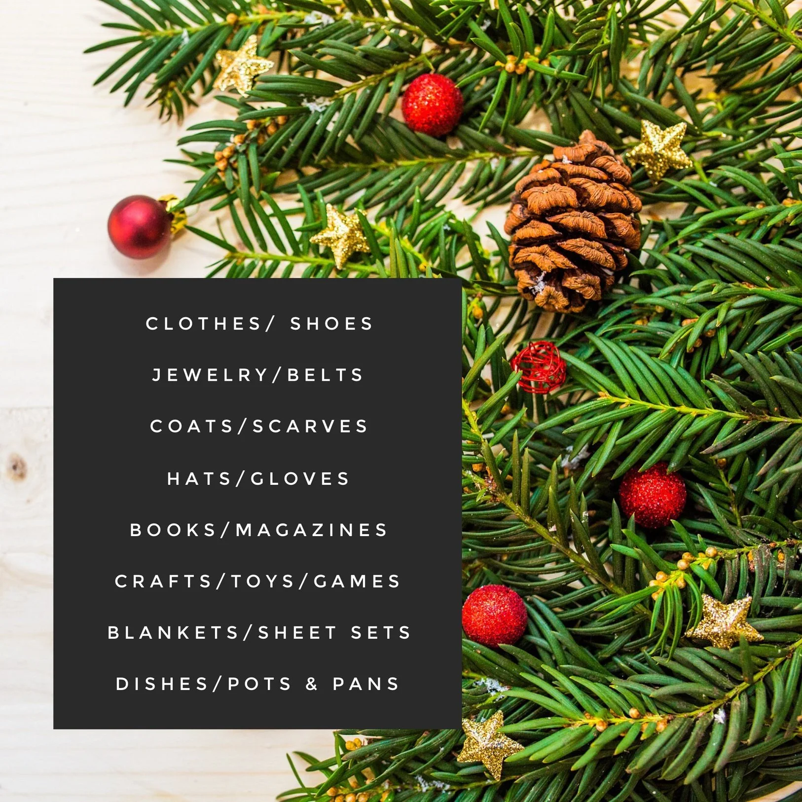 Holiday greenery with ornaments and pinecone with overlay text listing items to declutter like clothes, books, and kitchenware.
