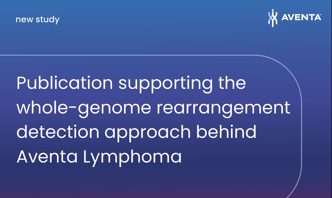 Arima Genomics Announces Publication of New Study Supporting the&nbsp;Whole-Genome&nbsp;Rearrangement Detection Approach Behind&nbsp;Aventa&nbsp;Lymphoma&nbsp;