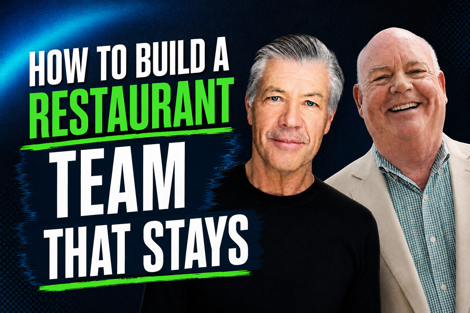 Roger Beaudoin and Tom Kilby of Vanteo discuss restaurant staffing, employee retention, and how to build a restaurant team that stays.