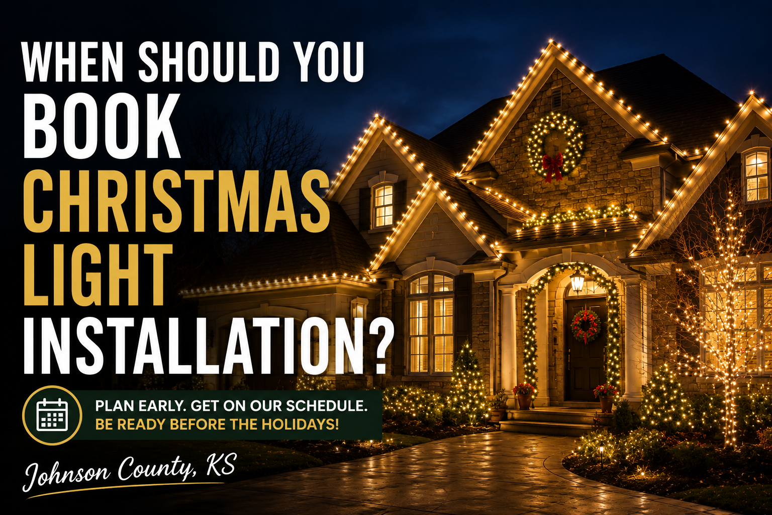 When Should You Book Christmas Light Installation in Johnson County, KS?