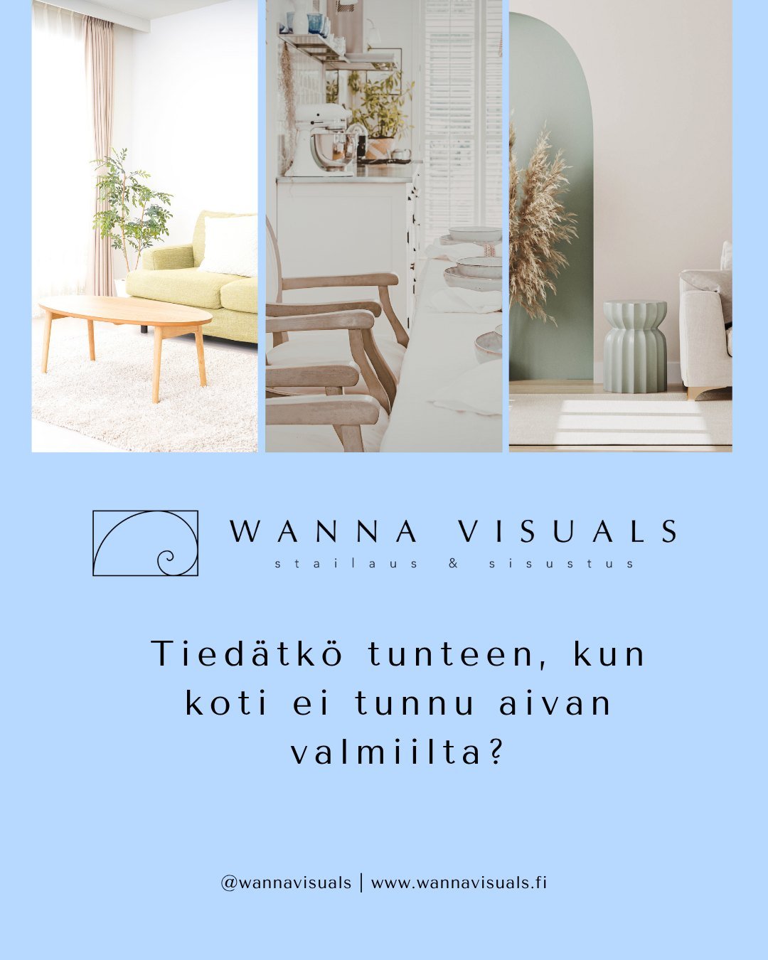 Haluatko, ett&auml; kotisi n&auml;ytt&auml;&auml; valmiilta &ndash; ilman remonttia tai uusia hankintoja?
N&auml;yt&auml;n sinulle mit&auml; muuttaa 🤍
L&auml;het&auml; kuva yhdest&auml; kohdasta ja saat selke&auml;n idean.

Lis&auml;tiedot: www.wann