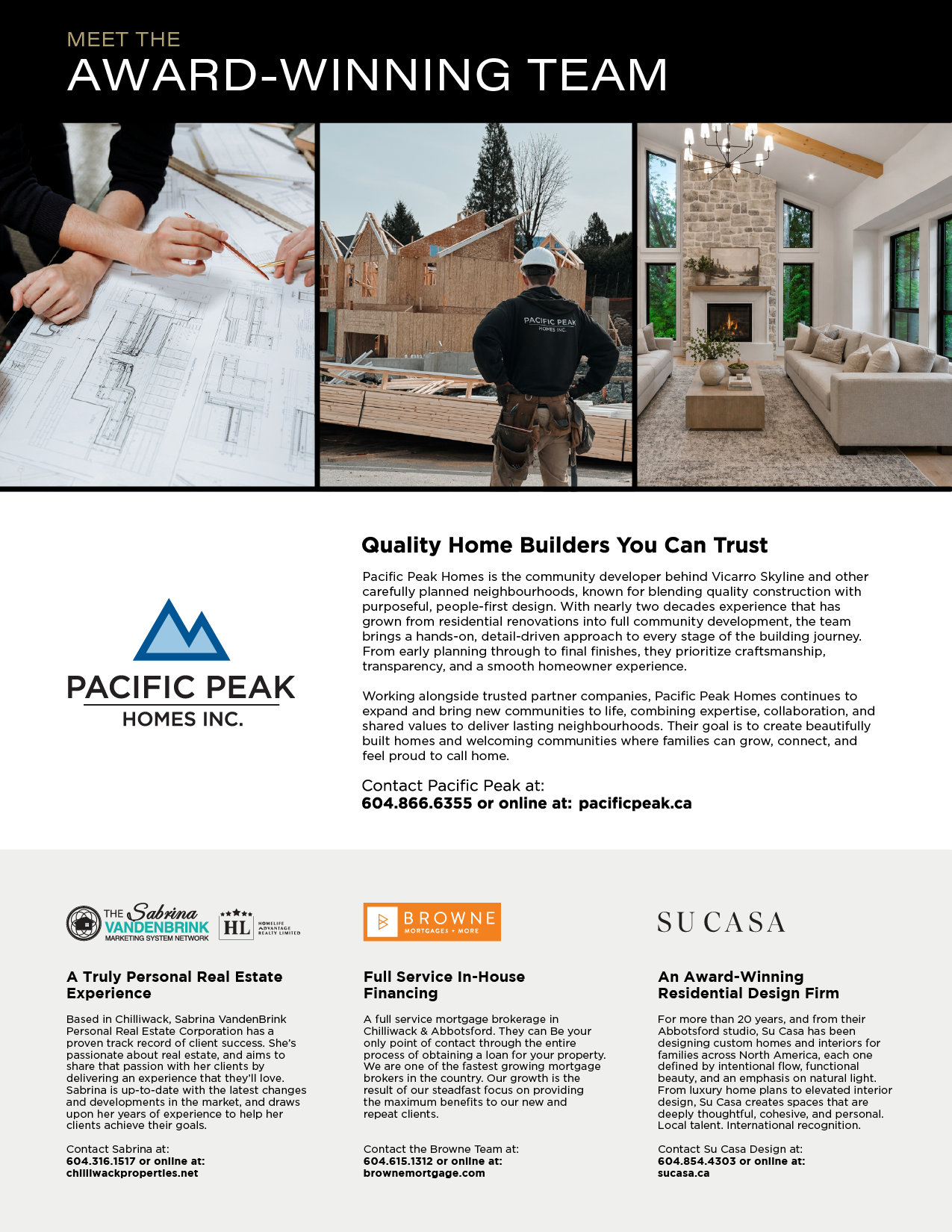 Meet the team behind Vicarro Skyline: Pacific Peak Homes, Sabrina VandenBrink, Su Casa Design, and Browne Mortgages & More, working together to bring this luxury community to life.