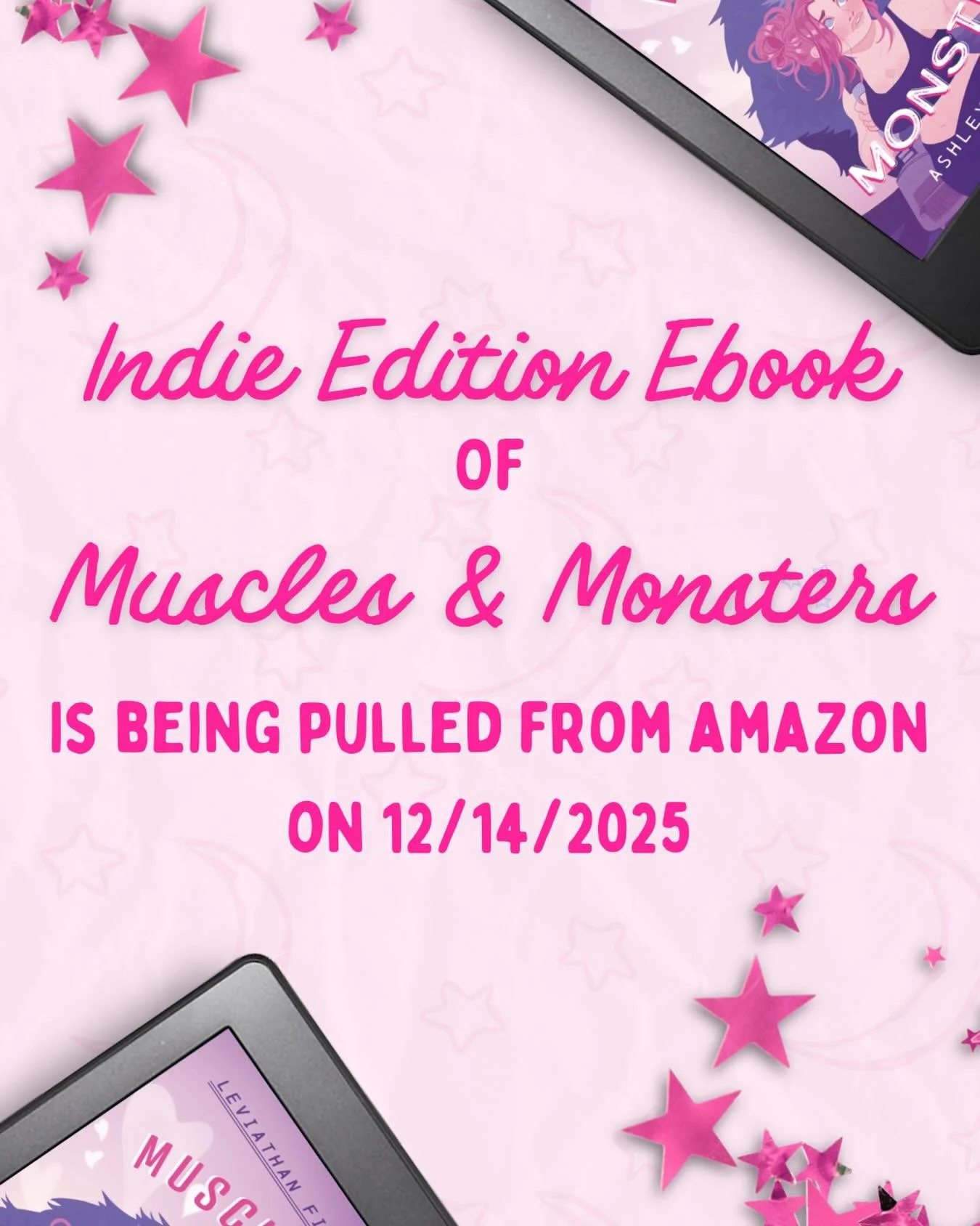 It&rsquo;s almost time to say goodbye to the indie edition ebook of Muscles &amp; Monsters!

On December 14th, 2025, the ebook will be pulled from Amazon. If you want to add it to your library, purchase before it&rsquo;s gone forever!

It&rsquo;s ama