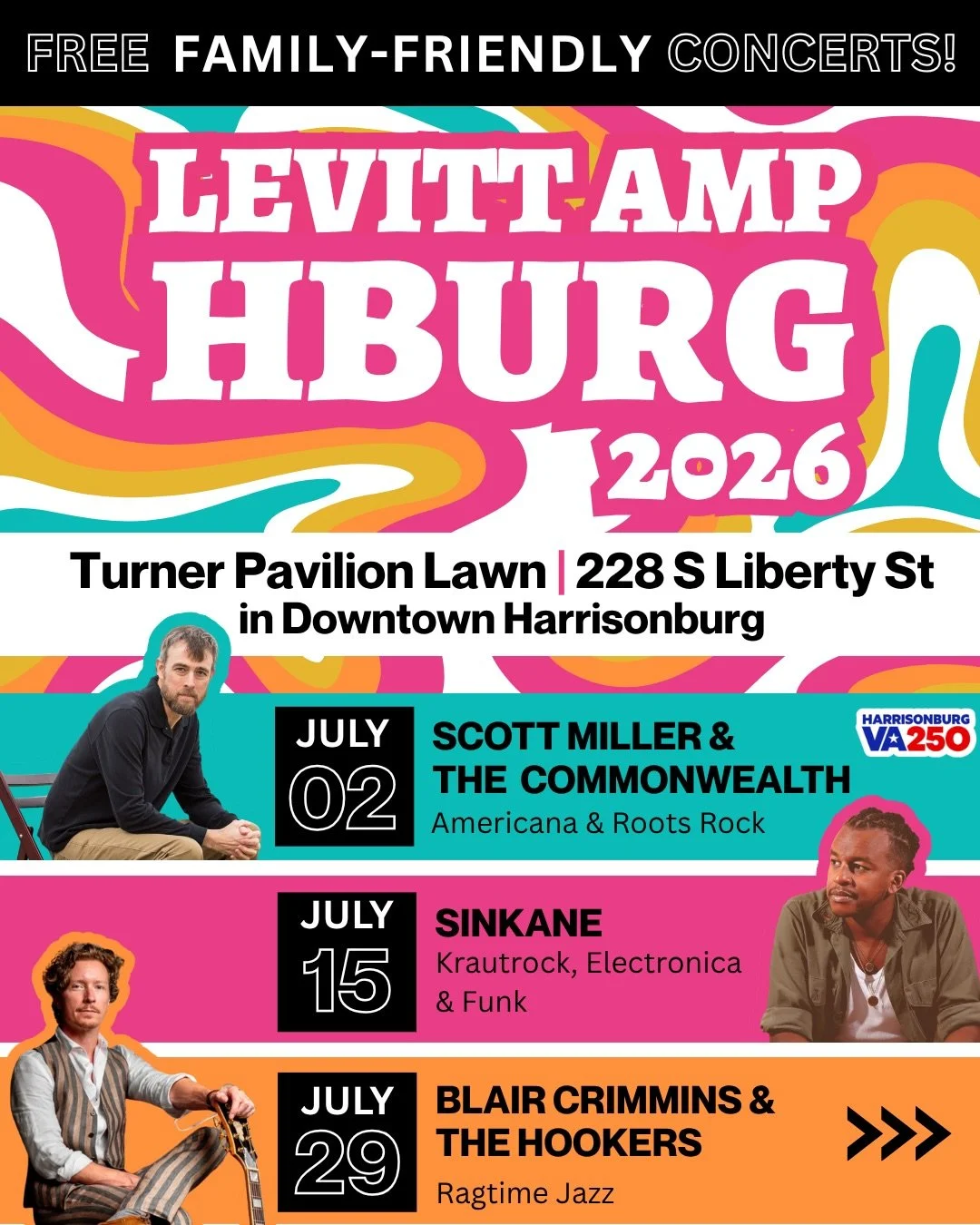 THE 2026 LEVITT AMP HARRISONBURG MUSIC SERIES LINEUP IS HERE! 📣

We are thrilled to announce this amazing lineup of artists and bands coming to perform live in Downtown Harrisonburg from July 2 to September 2. Join us at the Turner Pavilion lawn (22