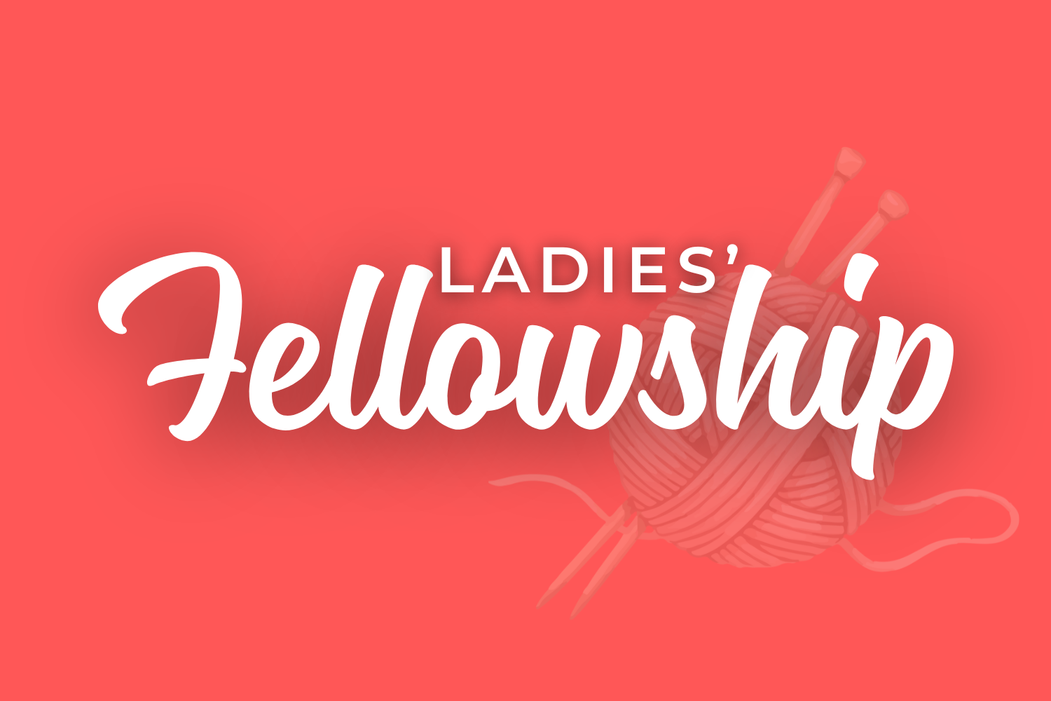 Ladies' Fellowship Meeting (Feb)