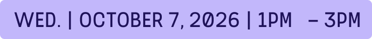 Text on a purple background displaying date and time: Wednesday, October 7, 2026, 1 PM to 3 PM.