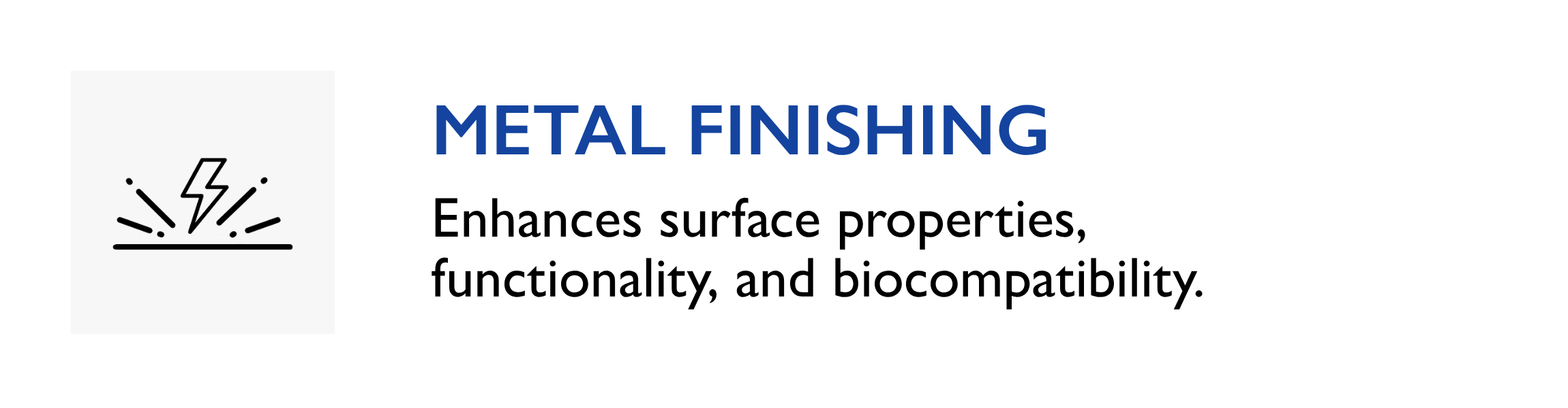 Medical metal finishing processes including electropolishing, passivation, and chemical etching for biocompatible components.