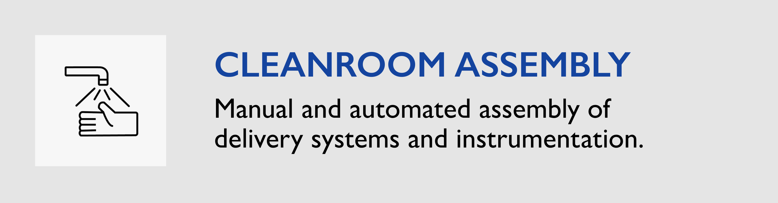 Medical device assembly performed in ISO-controlled cleanroom environments with validated inspection and packaging.