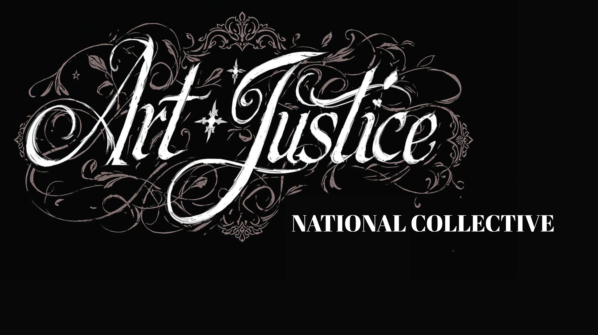 ART + JUSTICE NATIONAL COLLECTIVE VIRTUAL CONVENING