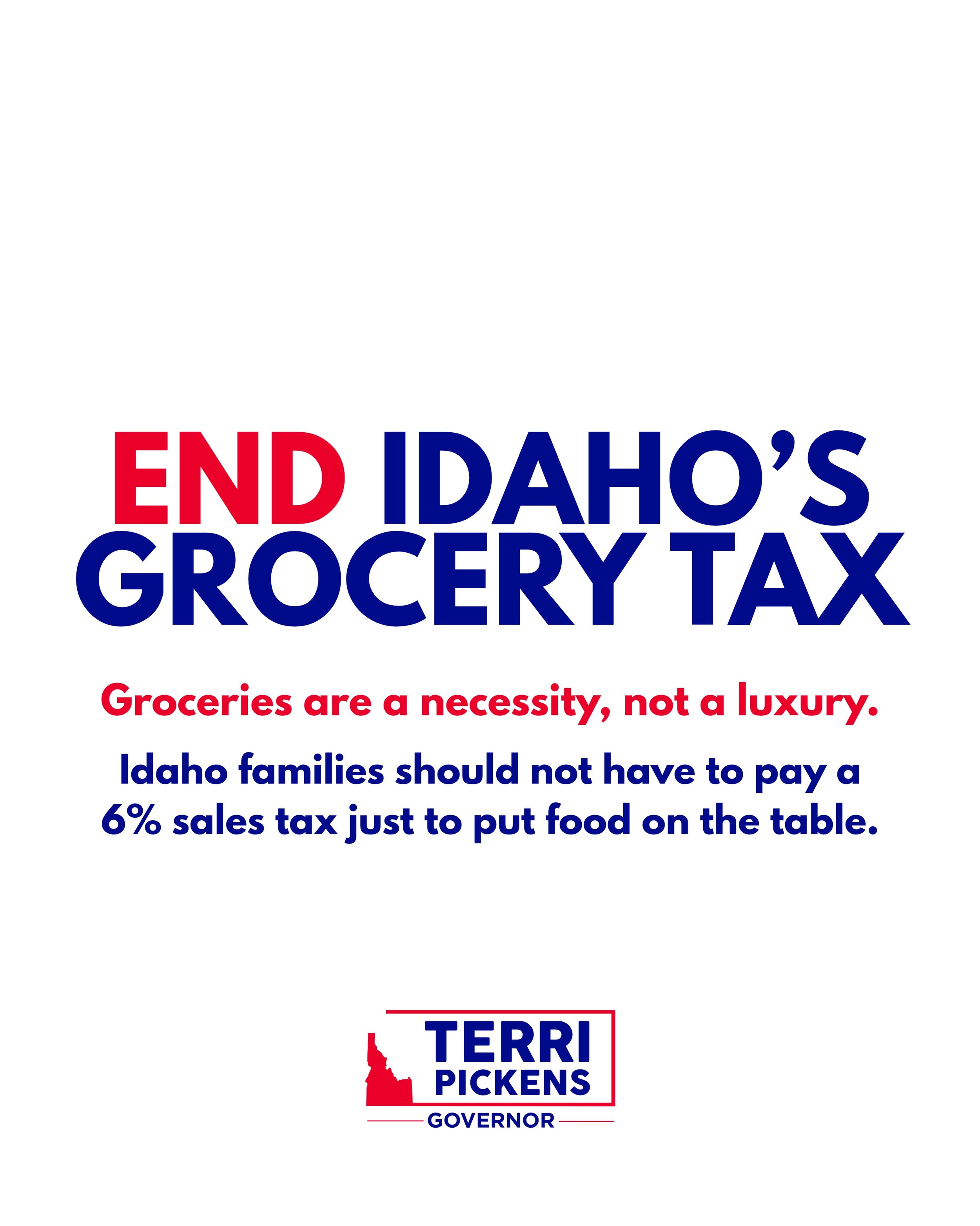Groceries are a necessity, not a luxury.

My platform calls for eliminating the tax on food so families feel that relief at the checkout line, not months later. I believe Idaho can do it responsibly.

I have been laying out my tax policies clearly, i