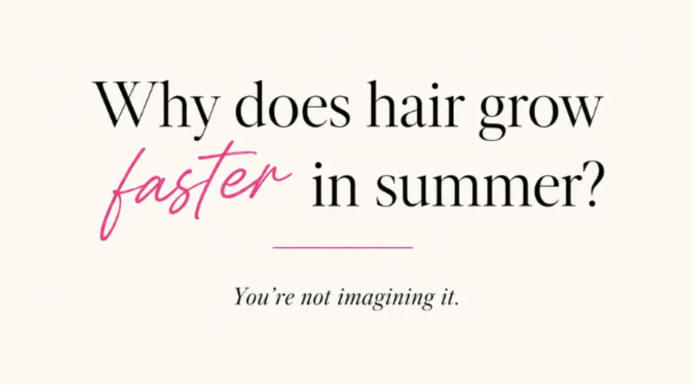 Why does your hair grows faster in summer?