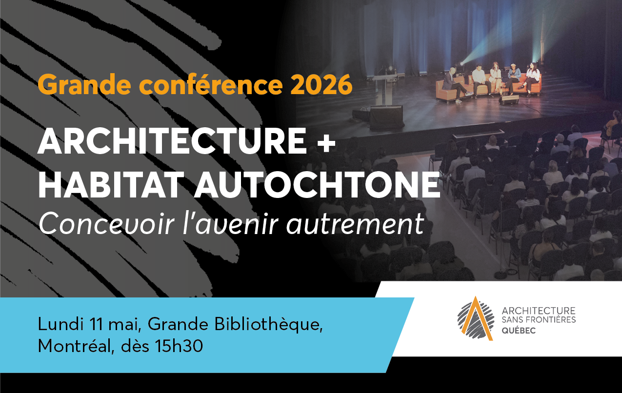 Architecture Without Borders Quebec | The Great Conference 2026 | "Architecture + Indigenous Habitat"