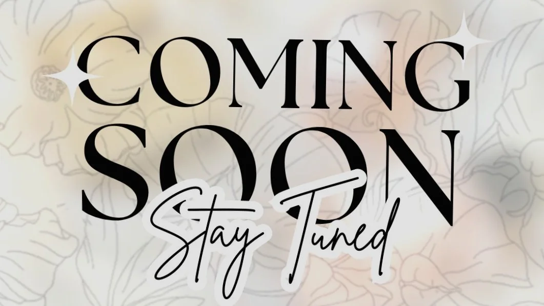 "Coming Soon, Stay Tuned" text on a floral background